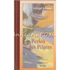 Perlen Des Pilgers. Gedanken Und Aphorismen - Frithjof Schuon