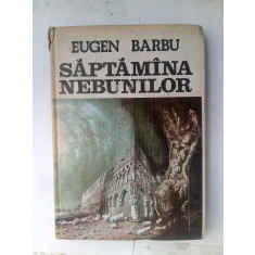 Cauti Saptamana nebunilor - Eugen Barbu - Editura Albatros - 1981? Vezi  oferta pe Okazii.ro