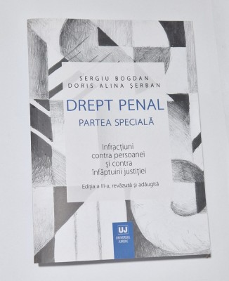 Drept penal partea speciala - Infractiuni contra persoanei - Sergiu Bogdan ed. 3 foto
