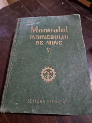 M. Stamatiu, I. User - Manualul Inginerului de Mine Vol V foto