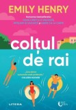 Coltul de rai - Emily Henry - Editura Litera