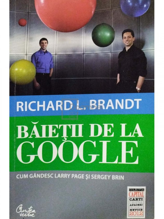 Richard L. Brandt - Baietii de la Google (editia 2012)