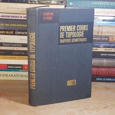 V. ROHLIN - PREMIER COURS DE TOPOLOGIE : CHAPITRES GEOMETRIQUES , EDITIONS MIR , MOSCOVA , 1981 * foto