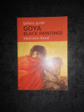 VALERIANO BOZAL - GOYA. BLACK PAINTINGS (format mic)