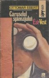 Caruselul Spionajului Est-Vest - Ottomar Ebert | Roman Editie 1992 | Literatura Clasica Straina | Carti de Colectie | Proza