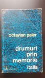 Drumuri prin memorie. Italia - Octavian Paler