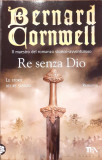 Re senza Dio / Le store dei re sassoni 7, Bernard Cornwell