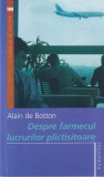 Alain de Botton - Despre farmecul lucrurilor plictisitoare, carte filosofie si psihologie, editura Humanitas, romana, 2006