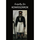 Komissz&aacute;rok - Szentgallay G&eacute;za