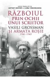 Razboiul prin ochii unui scriitor. Vasili Grossman si Armata Rosie 1941-1945