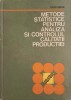METODE STATISTICE PENTRU ANALIZA SI CONTROLUL CALITATII PRODUCTIEI-TUDOR BARON-239286