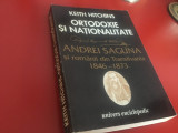 KEITH HITCHINS, ORTODOXIE SI NATIONALITATE-ANDREI SAGUNA SI ROMANII DIN TRANSILV