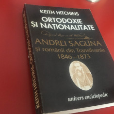 KEITH HITCHINS, ORTODOXIE SI NATIONALITATE-ANDREI SAGUNA SI ROMANII DIN TRANSILV