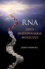 RNA: Life&#039;s Indispensable Molecule