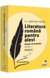 Literatura romana pentru elevi. Eseuri structurate. Vol.2: Proza - Mariana Badea