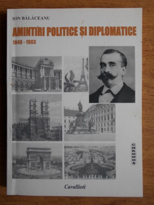 Ion Balaceanu - Amintiri politice si diplomatice 1848-1903 foto