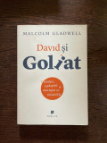 Malcolm Gladwell - David si Goliat. Outsideri, inadaptati si arta luptei cu gigantii