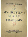 Valentin Lipatti - Le dix-huitieme siecle francais (editia 328)