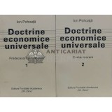Doctrine economice universale vol.1-2 predecesori si fondatori, contemporani - 1996 - Ion Pohoata ($K165)