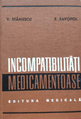 Incompatibilitati Medicamentoase - V. Stanescu E. Savopol ,557328 foto