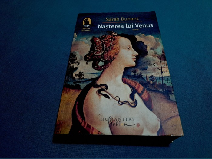 NAȘTEREA LUI VENUS / SARAH DUNANT / 2003 *