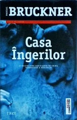Pascal Bruckner - Casa ingerilor