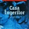 Pascal Bruckner - Casa ingerilor