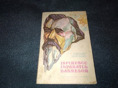 GRIGORE BAJENARU - ISPIRESCU IMPARATUL BASMELOR foto
