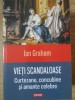 VIETI SCANDALOASE. CURTEZANE, CONCUBINE SI AMANTE CELEBRE-IAN GRAHAM-267084