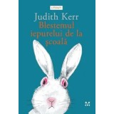 Blestemul iepurelui de la scoala/Judith Kerr