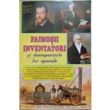 FAIMOSII INVENTATORI SI DESCOPERIRILE LOR EPOCALE-BORIS CRACIUN-264062