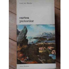 Cartea Pictorilor - Carel Van Mander ,522190