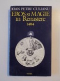 EROS SI MAGIE IN RENASTERE 1484 - IOAN PETRU CULIANU 1999