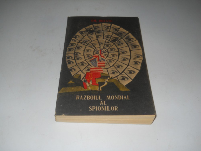 Razboiul mondial al spionilor(1939-1989) -Gheorghe Buzatu, CARTE NOUA,1991