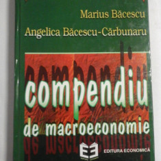 COMPENDIU DE MACROECONOMIE - Marius BACESCU * Angelica BACESCU-CARBUNARU