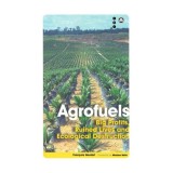 Agrofuels: Big Profits, Ruined Lives, Ecological Destruction - Carte straina, carti in engleza