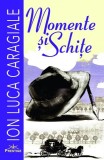 Momente si schite - Ion Luca Caragiale