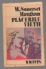 C10641 - PLACERILE VIETII - W. SOMERSET MAUGHAM