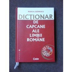 DICTIONAR DE CAPCANE ALE LIMBII ROMANE - RODICA LAZARESCU