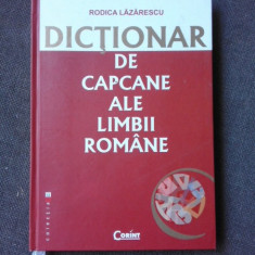 DICTIONAR DE CAPCANE ALE LIMBII ROMANE - RODICA LAZARESCU