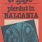 Pierdut in Balcania