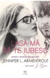 Lasa-ma sa te iubesc - Jennifer L. Armentrout