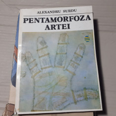 PENTAMORFOZA ARTEI - ALEXANDRU SURDU, ED ACADEMIEI 1993, 191 PAG