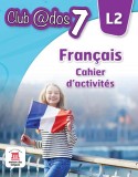 Club Dos. Francais L2. Cahier d&#039;activites. Lectia de franceza - Clasa 7, Litera