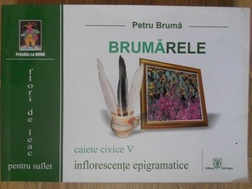 BRUMARELE. CAIETE CIVICE V. INFLORESCENTE EPIGRAMATICE-PETRU BRUMA foto