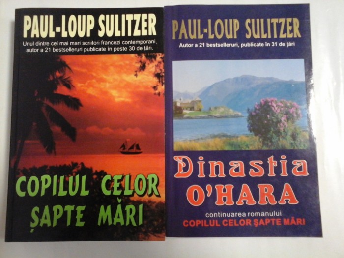 COPILUL CELOR SAPTE MARI; Dinastia O&#039;Hara; ( 2 VOL ) - PAUL-LOUP SULITZER