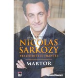 Martor - 2008 - Nicolas Sarkozy Presedintele Frantei (J15)