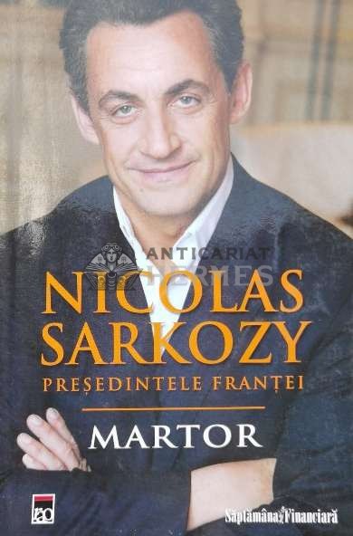 Martor - 2008 - Nicolas Sarkozy Presedintele Frantei (J15)