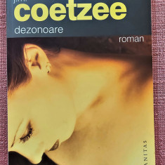 Dezonoare. Editura Humanitas, 2006 - J. M. Coetzee