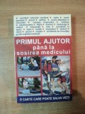 PRIMUL AJUTOR PANA LA SOSIREA MEDICULUI , 2012